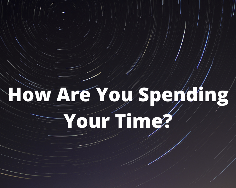 How Are You Spending Your Time?