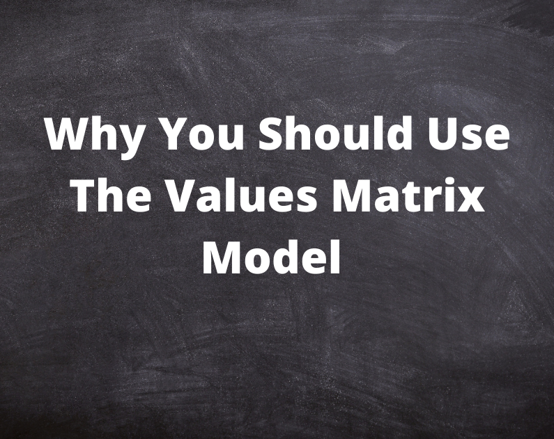 Why You Should Use The Values Matrix Model