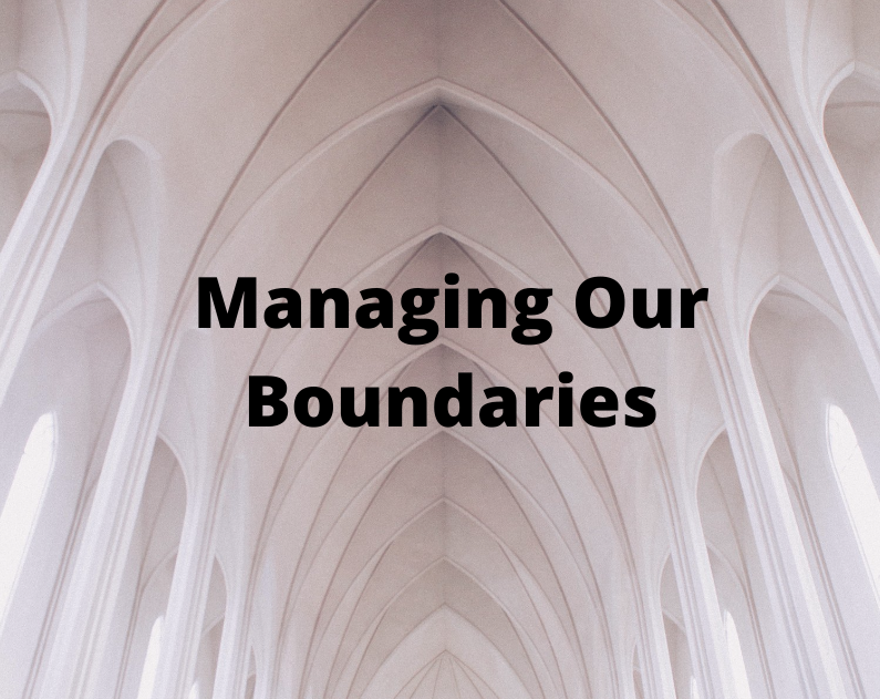 Managing Our Boundaries