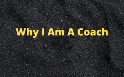 Why I Am A Coach