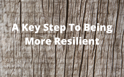 A Key Step To Being More Resilient