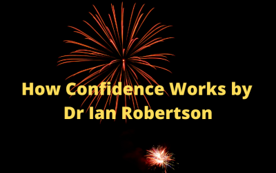 How Confidence Works by Dr Ian Robertson