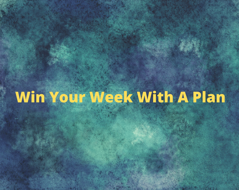 Win Your Week With A Plan