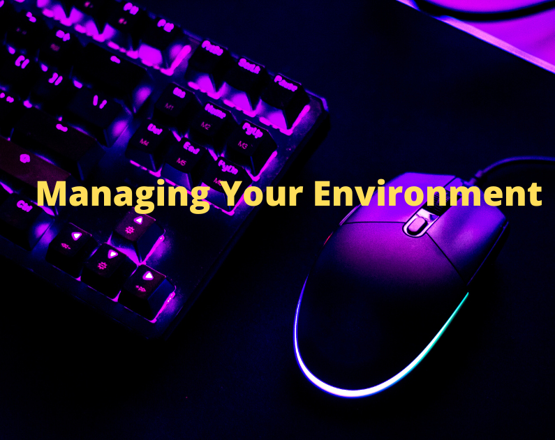 Managing Your Environment